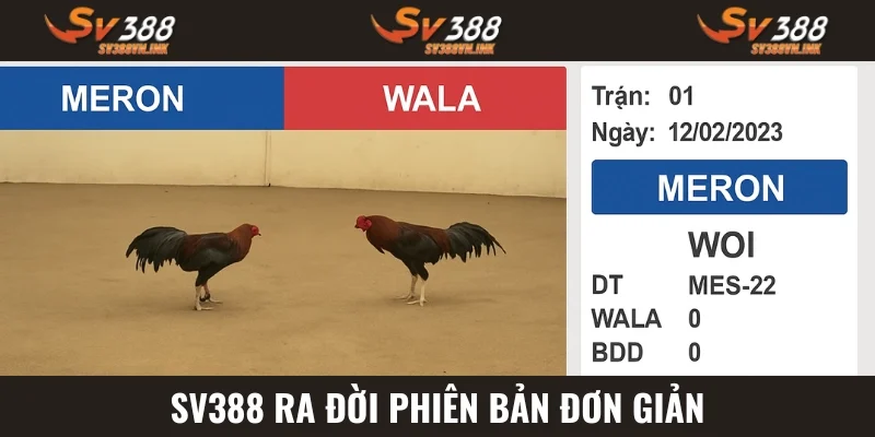 Phiên bản đơn giản của SV388 đã ra đời từ số vốn ít ỏi